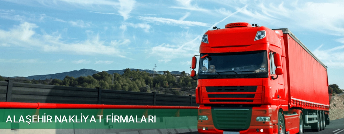 Alaşehir Nakliyat Taşımacılık Alaşehir Nakliyat Taşımacılık